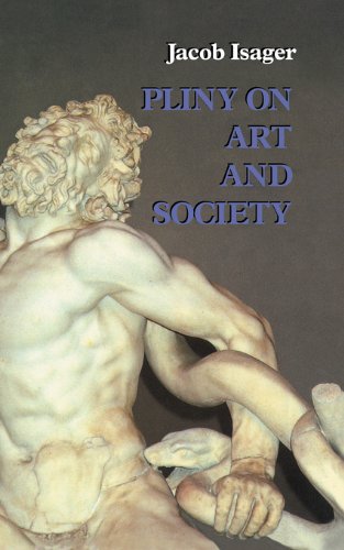Pliny on Art and Society: The Elder Pliny's Chapters On The History Of Art