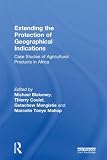 Extending the protection of geographical indications : case studies of agricultural products in Africa