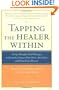 Tapping the Healer Within : Using Thought-Field Therapy to Instantly Conquer Your Fears, Anxieties, and Emotional Distress