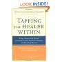 Tapping the Healer Within: Using Thought-Field Therapy to Instantly Conquer Your Fears, Anxieties, and Emotional Distress