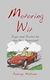 Motoring Wit: Quips and Quotes for the Auto-obsessed