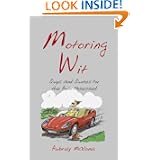 Motoring Wit: Quips and Quotes for the Auto-Obsessed'