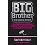 Big Brother The Inside Story - The Completely Unauthorised, Unofficial Truth Behind the Reality as Told by Those Who Lived It