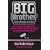 Big Brother The Inside Story - The Completely Unauthorised, Unofficial Truth Behind the Reality as Told by Those Who Lived It