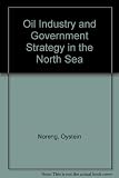 The oil industry and government strategy in the North Sea