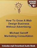 Start Your Own Home-Based Website Design Business. An Interview With Michael Senoff