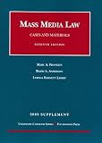 Mass Media Law, Cases and Materials, 7th Edition, 2009 Supplement (University Case)