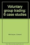 Voluntary group trading : 6 case studies