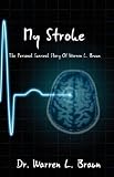 Review Warren L. Braun  / My Stroke!