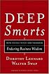 Deep Smarts: How to Cultivate and Transfer Enduring Business Wisdom