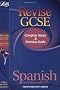 Letts Revise GCSE - Revise GCSE Spanish (2010 exams only)
