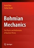 Bohmian Mechanics: The Physics and Mathematics of Quantum Theory (Fundamental Theories of Physics)