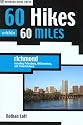 60 Hikes within 60 Miles: Richmond: Including Petersburg, Williamsburg, and Fredericksburg (60 Hikes - Menasha Ridge)