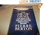 The Arctic Grail: The Quest for the N...