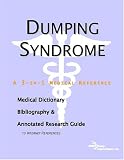 Dumping Syndrome: A Medical Dictionary, Bibliography, And Annotated Research Guide To Internet References