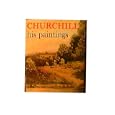  Churchill: His Paintings  by Winston; Coombs, David (Ed.); Spencer-Churchill, Lady (Foreword) Churchill