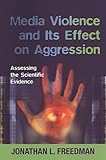 Media Violence and its Effect on Aggression: Assessing the Scientific Evidence