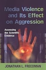 Media Violence and its Effect on Aggression: Assessing the Scientific Evidence