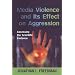 Media Violence and its Effect on Aggression: Assessing the Scientific Evidence