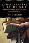 Understanding the Bible: An Introduction for Skeptics, Seekers, and Religious Liberals