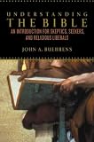 Understanding the Bible: An Introduction for Skeptics, Seekers, and Religious Liberals
