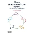 Neue Mathematische R�tsel: F�r Denker und T�ftler
