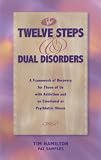 Image of The Twelve Steps And Dual Disorders: A Framework Of Recovery For Those Of Us With Addiction & An Emotional Or Psychiatric Illness