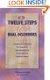 The Twelve Steps And Dual Disorders: A Framework Of Recovery For Those Of Us With Addiction & An Emotional Or Psychiatric Illness
