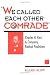 Book We Called Each Other Comrade: Charles H. Kerr & Company, Radical Publisher (History of Communication)