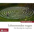 Lebenswenden wagen: Die Botschaft des Labyrinths