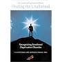 Healing the Unaffirmed: Recognizing Emotional Deprivation Disorder (Revised and Updated Edition)