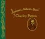 Screamin' and Hollerin' the Blues: The Worlds of Charley Patton