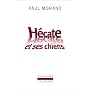 H�cate et ses chiens de Paul Morand