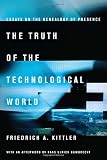 The Truth of the Technological World: Essays on the Genealogy of Presence