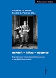 Produkt-Bild: Ankunft - Alltag - Ausreise. Migration und interkulturelle Begegnung in der DDR-Gesellschaft