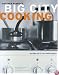 Big City Cooking: Recipes for a Fast-Paced World