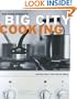 Big City Cooking: Recipes for a Fast-Paced World