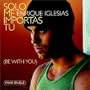 Solo Me Importas Tu