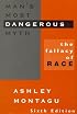 Man's Most Dangerous Myth: The Fallacy of Race, Sixth Edition: The Fallacy of Race, Sixth Edition