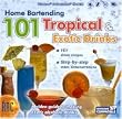 Home Bartending - 101 Tropical Drinks