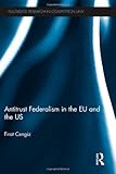 Antitrust Federalism in the EU and the US (Routledge Research in Competition Law)