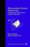 Review CRC  / Watermarking Systems Engineering: Enabling Digital Assets Security and Other Applications (Signal Processing and Communications, 21)