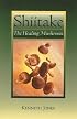 Shiitake: The Healing Mushroom