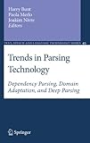 Trends in parsing technology : dependency parsing, domain adaptation, and deep parsing