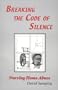 Breaking the Code of Silence : Nursing Home Abuse