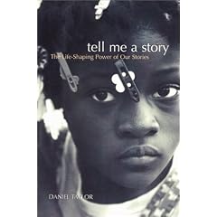 Tell Me a Story: The Life-Shaping Power of Our Stories