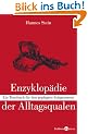 Enzyklop�die der Alltagsqualen: Ein Trostbuch f�r den geplagten Zeitgenossen