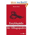 Enzyklop�die der Alltagsqualen: Ein Trostbuch f�r den geplagten Zeitgenossen