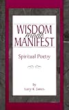 Wisdom Made Manifest: Spiritual Poetry