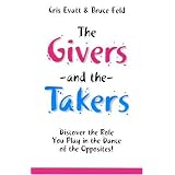 TheGivers&TheTakers:DiscovertheRoleYouPlayintheDanceoftheOpposites